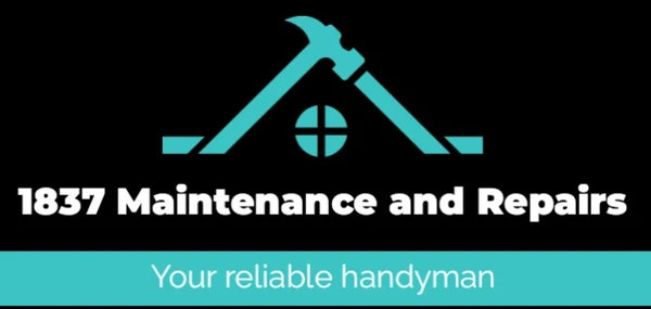 1837 Maintenance and Repairs, your reliable handyman